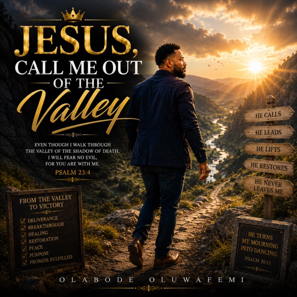 Jesus, Call Me Out of the Valley (feat. Eniola Olayemi) - Single — official cover artwork