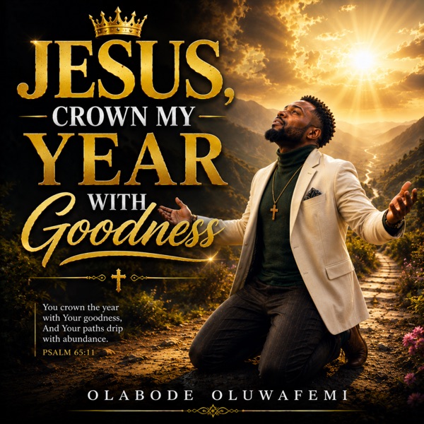 Jesus, Crown My Year With Goodness (feat. Eniola Olayemi) - Single — official cover artwork